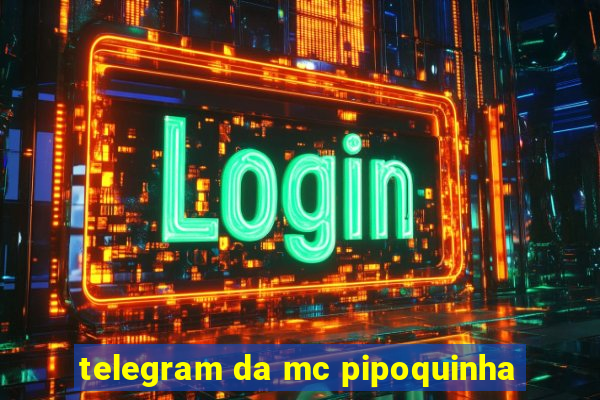 telegram da mc pipoquinha